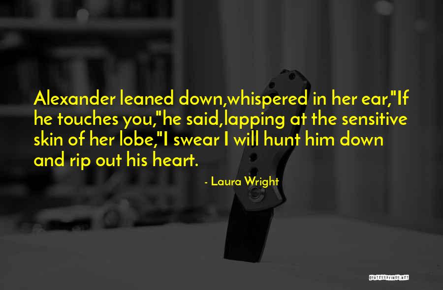 Whispered The Heart Quotes By Laura Wright Whispered The Heart Quotes By Laura Wright