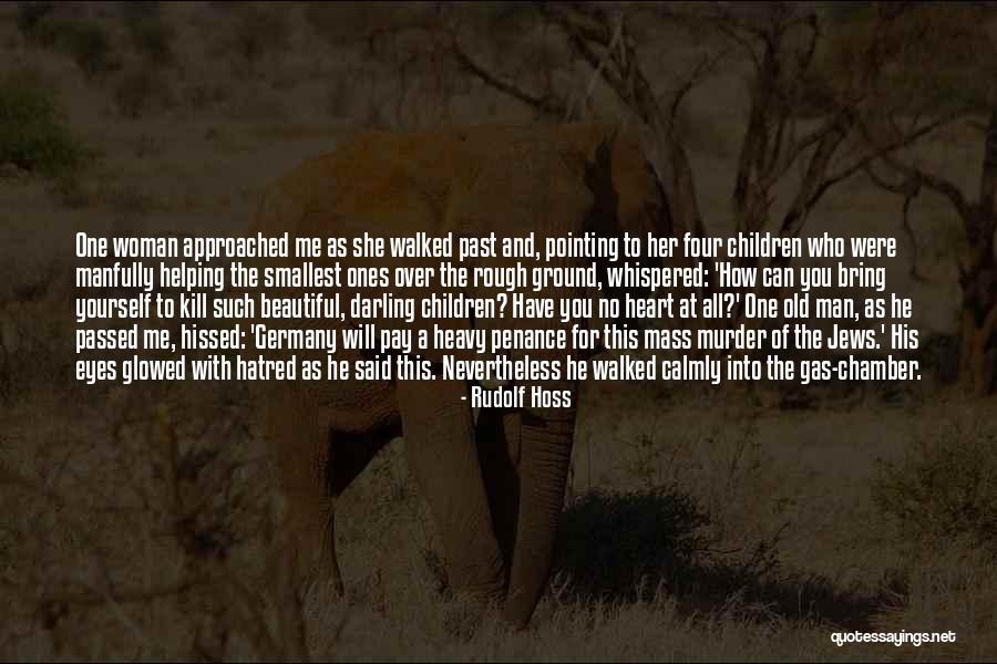 Whispered The Heart Quotes By Rudolf Hoss Whispered The Heart Quotes By Rudolf Hoss