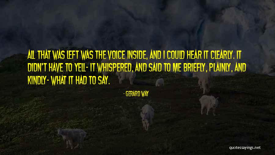 Whispered Voice Quotes By Gerard Way Whispered Voice Quotes By Gerard Way