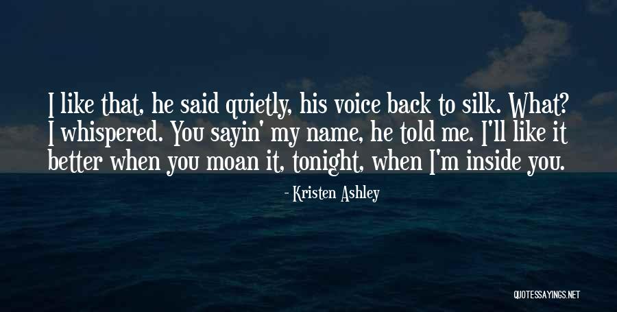 Whispered Voice Quotes By Kristen Ashley Whispered Voice Quotes By Kristen Ashley