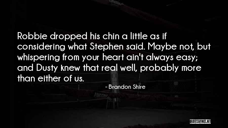 Whispering Heart Quotes By Brandon Shire Whispering Heart Quotes By Brandon Shire