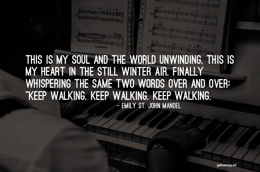 Whispering Heart Quotes By Emily St. John Mandel Whispering Heart Quotes By Emily St. John Mandel