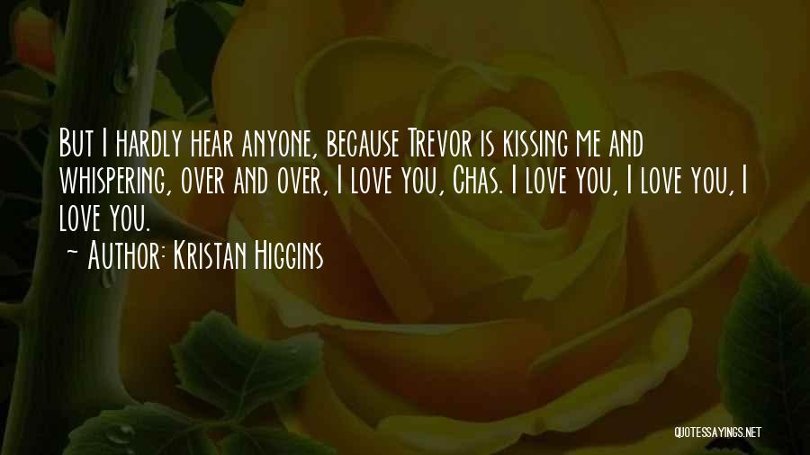 Whispering I Love You Quotes By Kristan Higgins