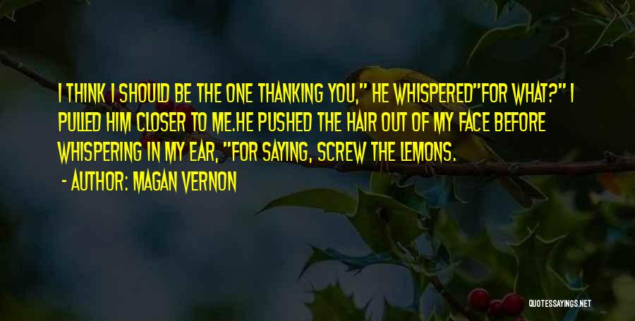 Whispering In My Ear Quotes By Magan Vernon