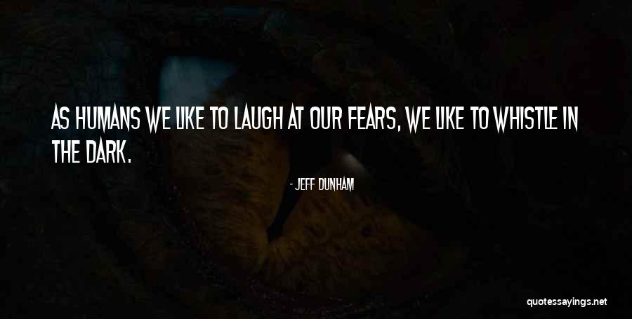 Whistle In The Dark Quotes By Jeff Dunham Whistle In The Dark Quotes By Jeff Dunham