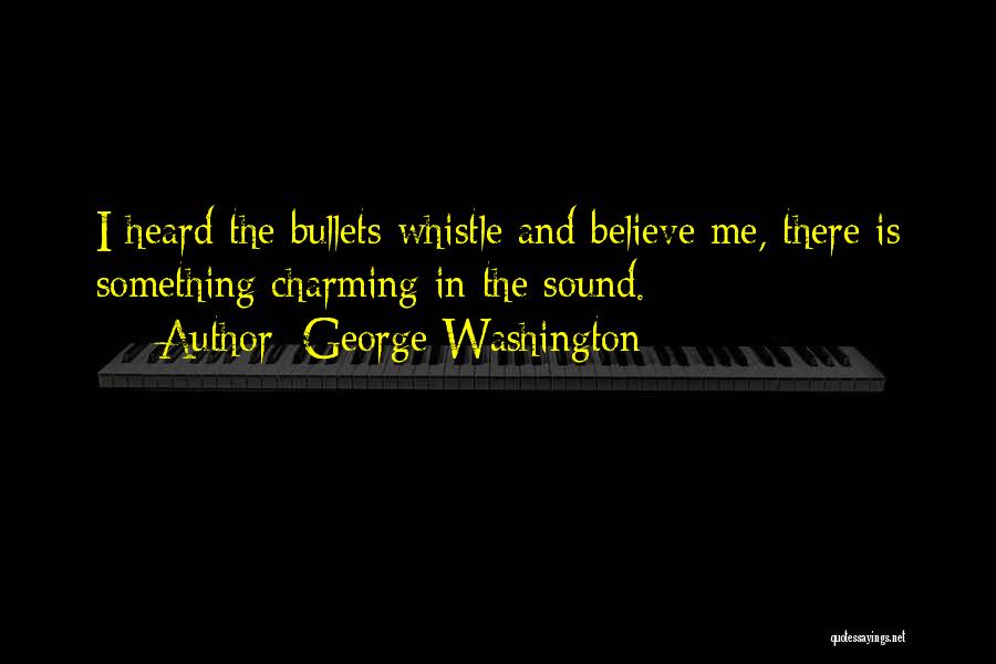 Whistle Quotes By George Washington