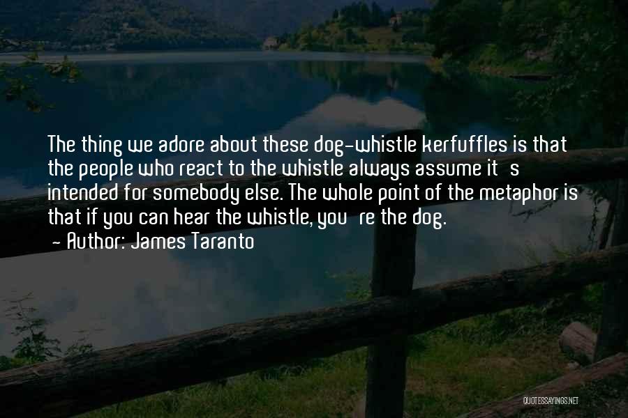 Whistle Quotes By James Taranto