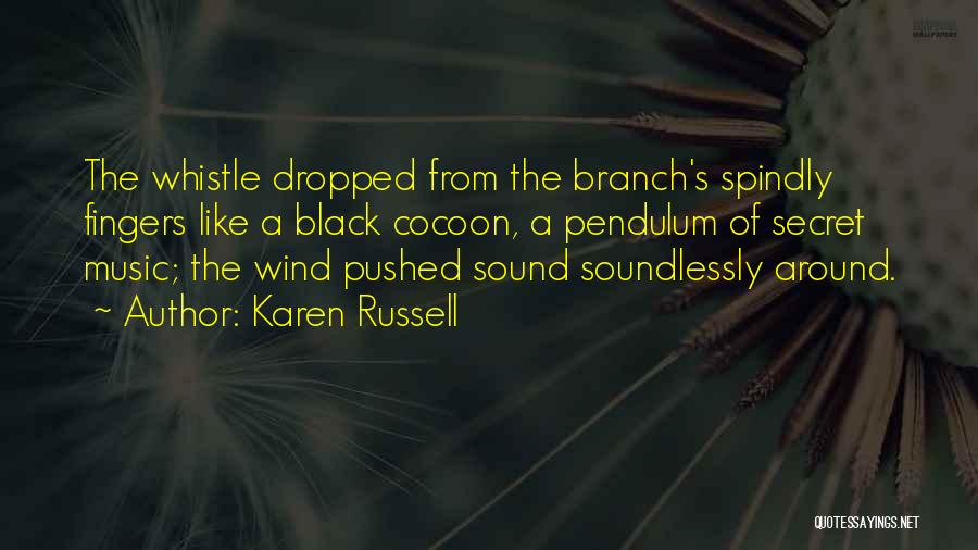 Whistle Quotes By Karen Russell