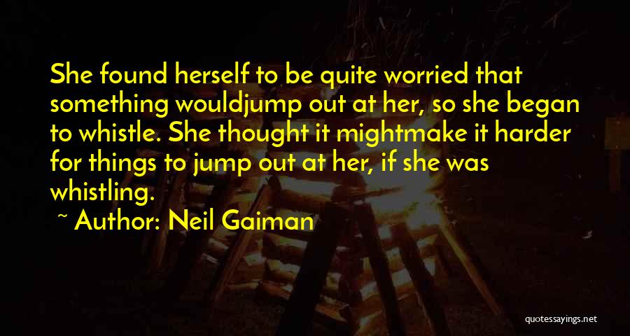 Whistle Quotes By Neil Gaiman