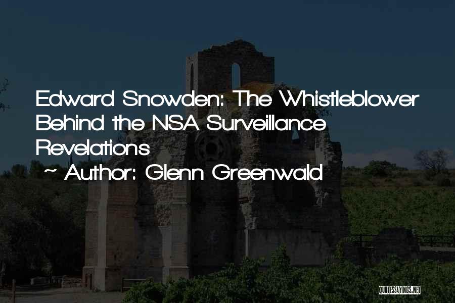Whistleblower Quotes By Glenn Greenwald