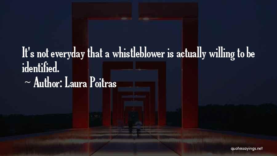 Whistleblower Quotes By Laura Poitras