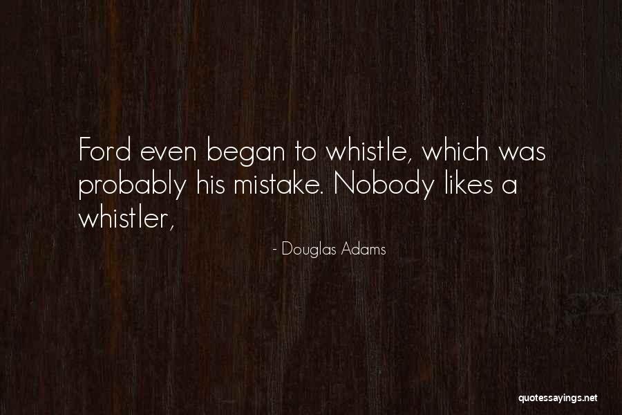 Whistler Quotes By Douglas Adams