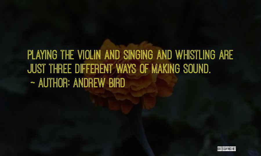 Whistling Quotes By Andrew Bird