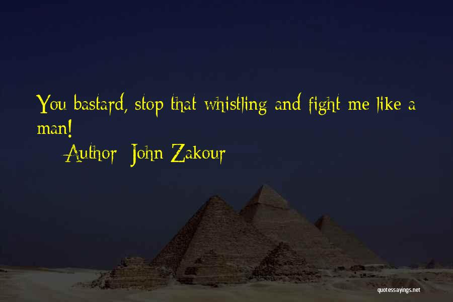 Whistling Quotes By John Zakour