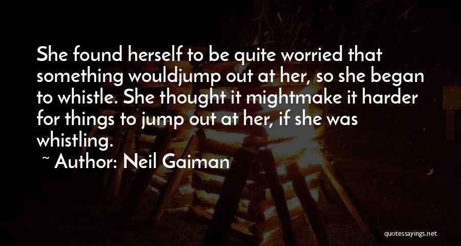 Whistling Quotes By Neil Gaiman