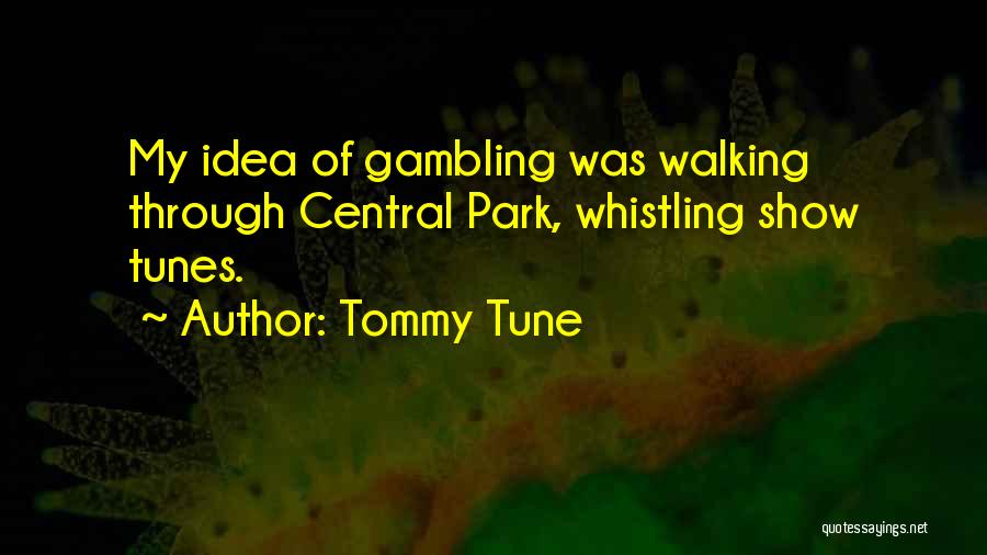 Whistling Quotes By Tommy Tune