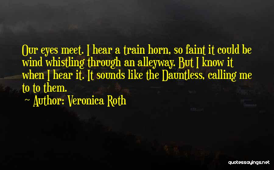 Whistling Wind Quotes By Veronica Roth