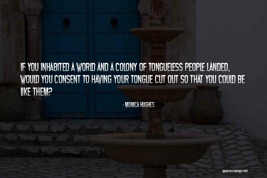 Whitbread Academy Quotes By Monica Hughes Whitbread Academy Quotes By Monica Hughes