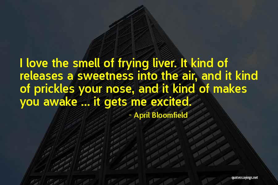 Whitcombe England Quotes By April Bloomfield Whitcombe England Quotes By April Bloomfield