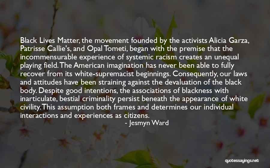 White Activists For Racism Quotes By Jesmyn Ward White Activists For Racism Quotes By Jesmyn Ward