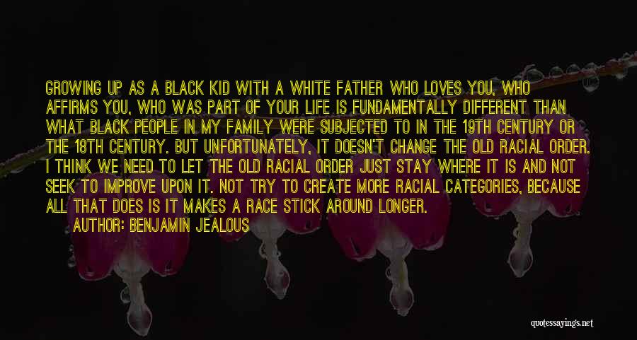 White And Black Love Quotes By Benjamin Jealous
