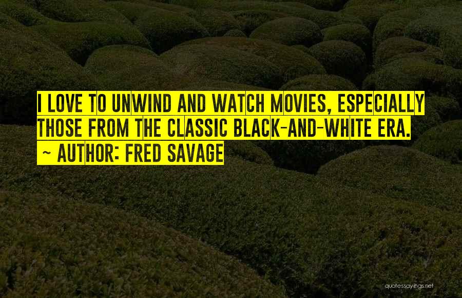 White And Black Love Quotes By Fred Savage