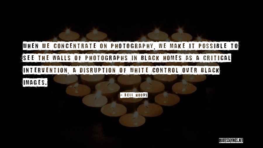 White And Black Photography Quotes By Bell Hooks White And Black Photography Quotes By Bell Hooks