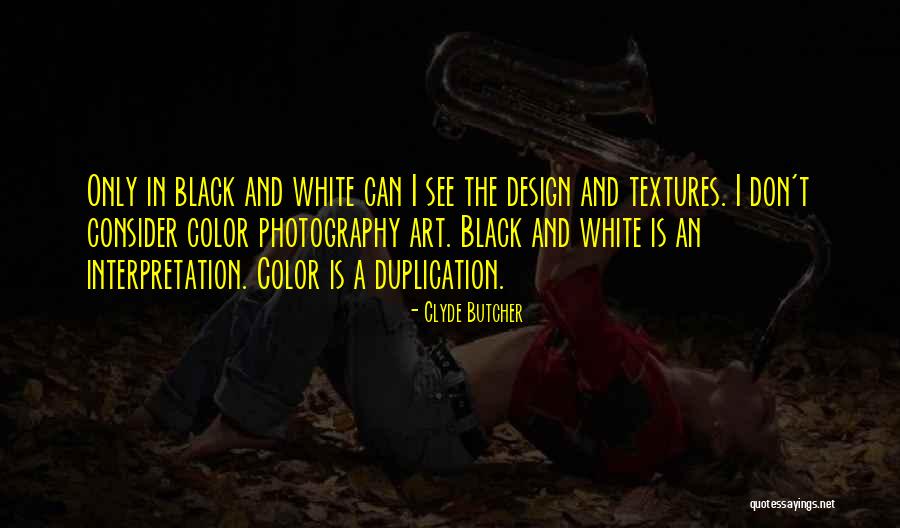 White And Black Photography Quotes By Clyde Butcher White And Black Photography Quotes By Clyde Butcher