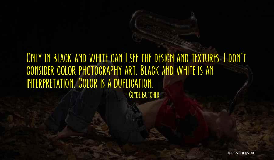 White And Black Photography Quotes By Clyde Butcher