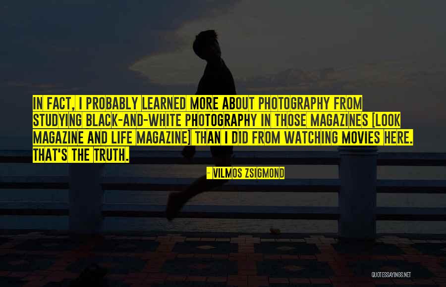 White And Black Photography Quotes By Vilmos Zsigmond