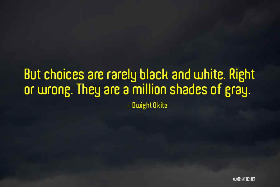 White And Black Quotes By Dwight Okita