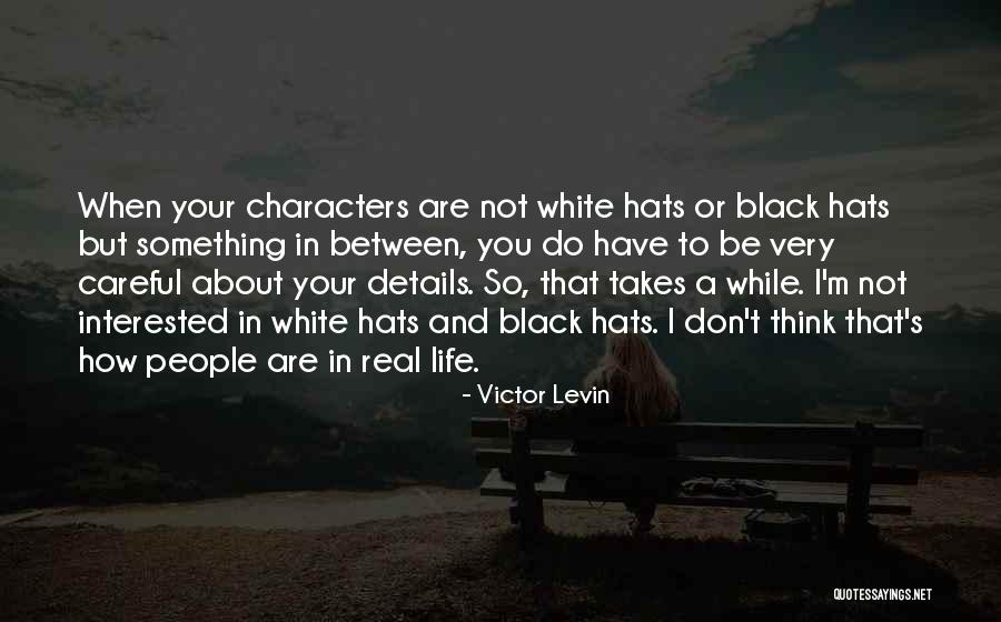 White And Black Quotes By Victor Levin