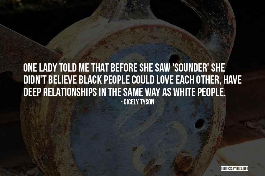 White And Black Relationships Quotes By Cicely Tyson White And Black Relationships Quotes By Cicely Tyson