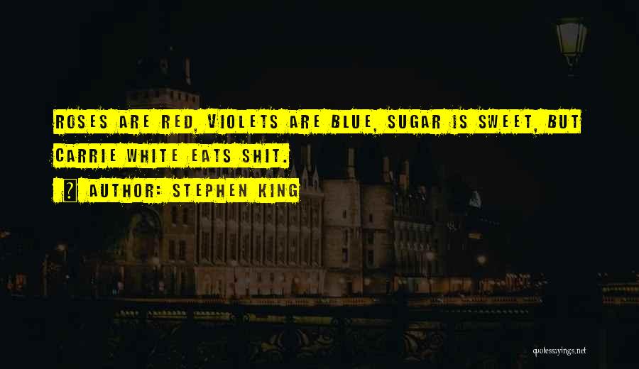 White And Red Roses Quotes By Stephen King