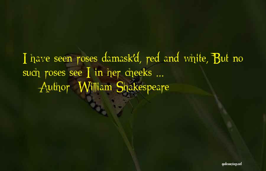 White And Red Roses Quotes By William Shakespeare