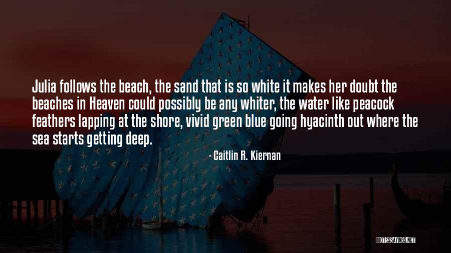 White Beaches Quotes By Caitlin R. Kiernan White Beaches Quotes By Caitlin R. Kiernan