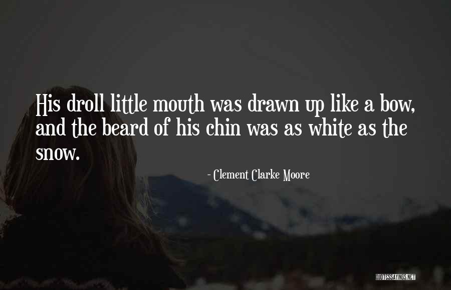 White Beard Quotes By Clement Clarke Moore White Beard Quotes By Clement Clarke Moore