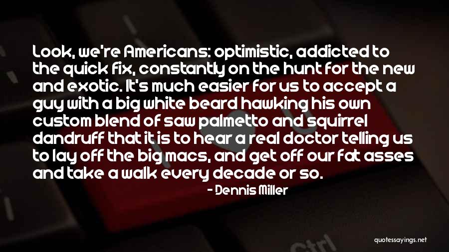White Beard Quotes By Dennis Miller White Beard Quotes By Dennis Miller