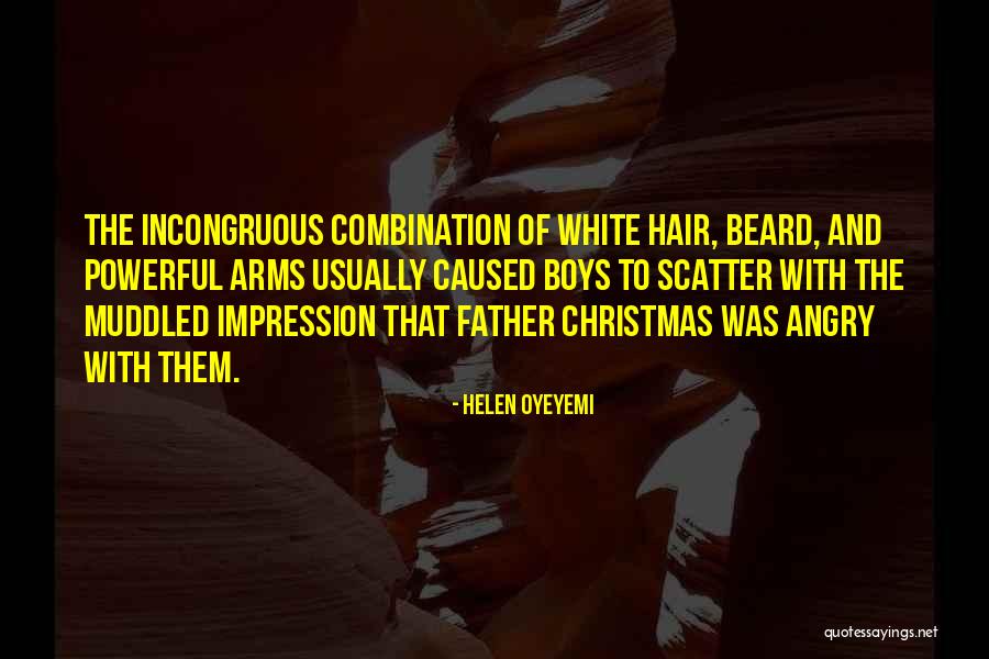 White Beard Quotes By Helen Oyeyemi White Beard Quotes By Helen Oyeyemi