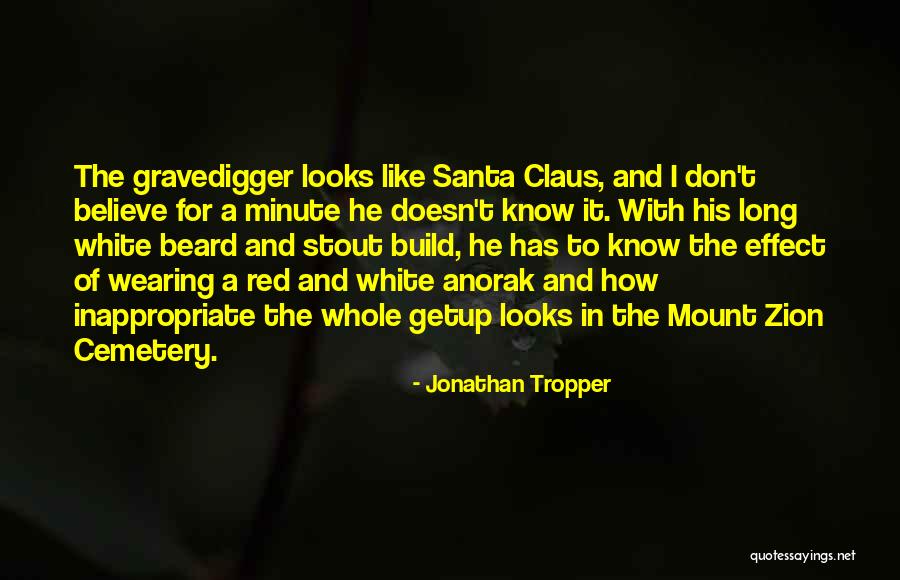 White Beard Quotes By Jonathan Tropper White Beard Quotes By Jonathan Tropper