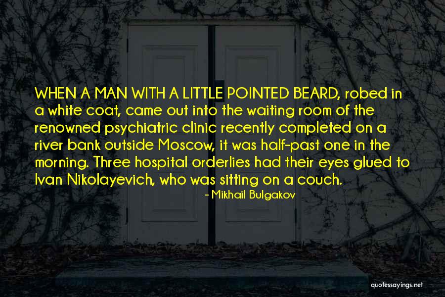White Beard Quotes By Mikhail Bulgakov White Beard Quotes By Mikhail Bulgakov