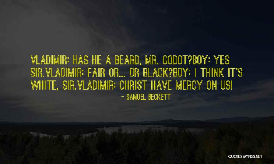 White Beard Quotes By Samuel Beckett White Beard Quotes By Samuel Beckett
