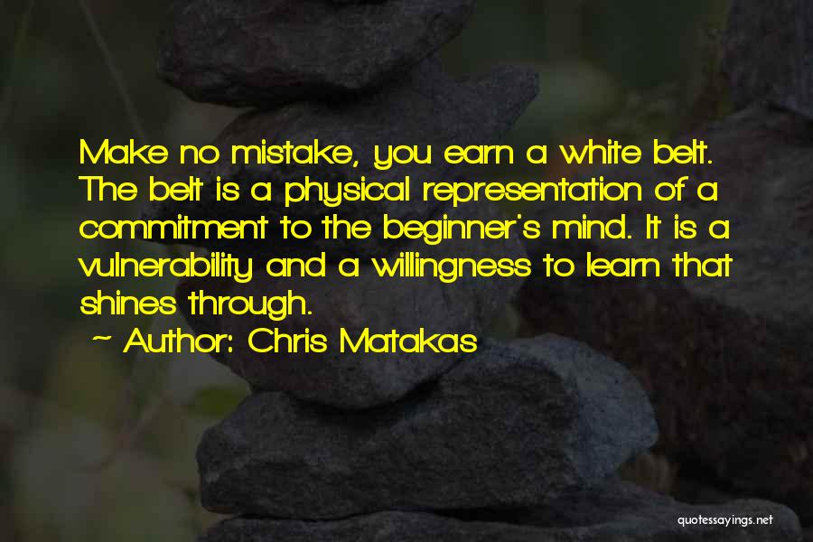 White Belt Quotes By Chris Matakas