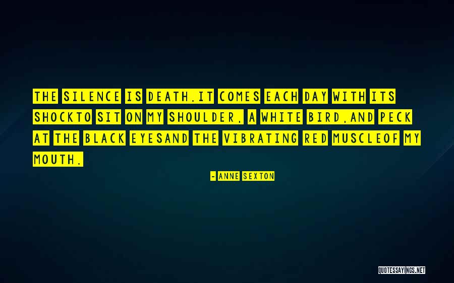 White Bird Quotes By Anne Sexton White Bird Quotes By Anne Sexton