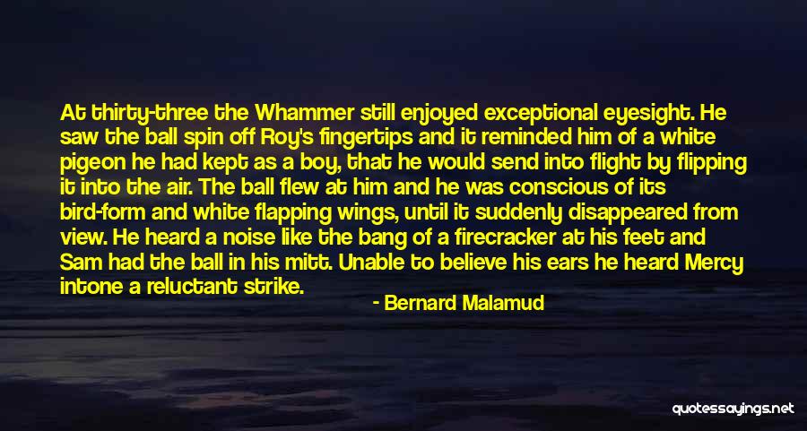 White Bird Quotes By Bernard Malamud