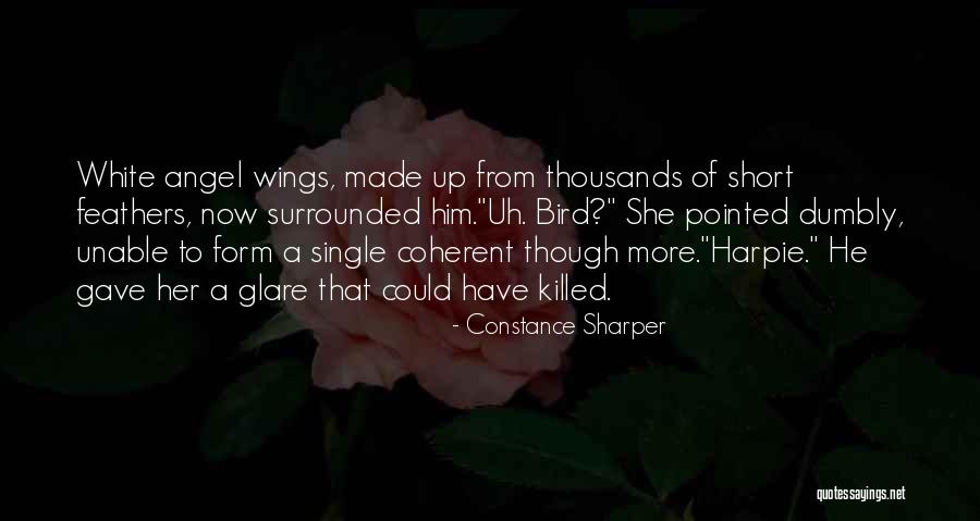 White Bird Quotes By Constance Sharper