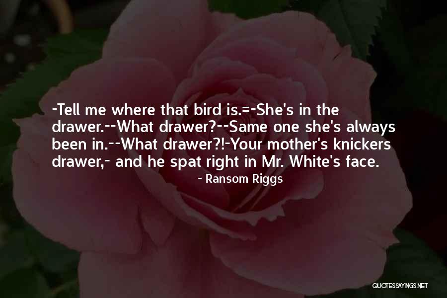 White Bird Quotes By Ransom Riggs