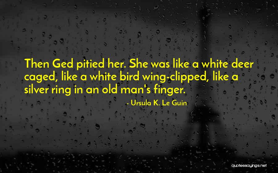 White Bird Quotes By Ursula K. Le Guin