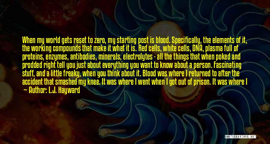 White Blood Cells Quotes By L.J. Hayward