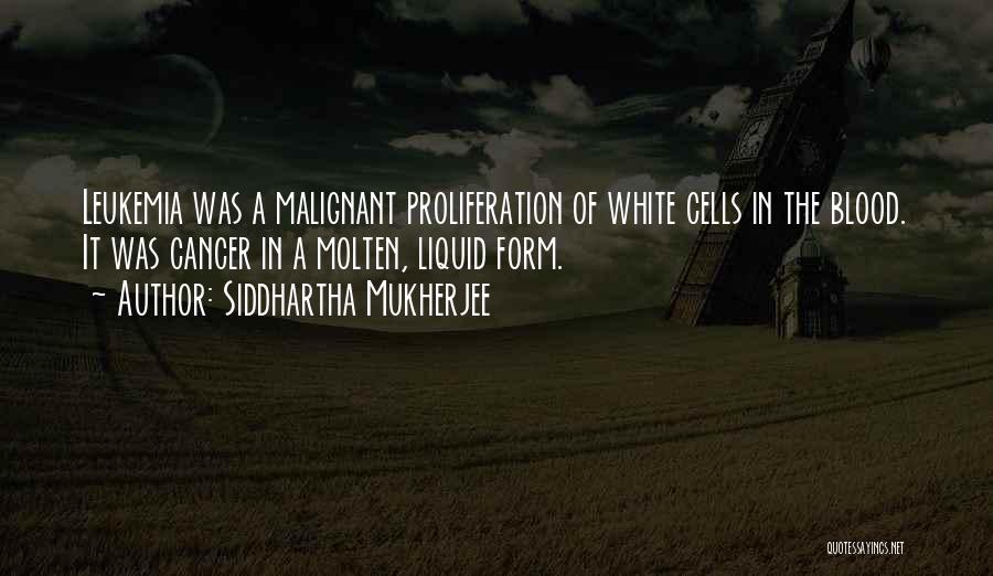 White Blood Cells Quotes By Siddhartha Mukherjee
